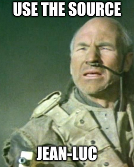 A image of Patrick Stewart playing Gurney Halleck from David Lynch's Dune film, with the meme text 'Use the Source, Jean Luc'.